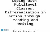 Coping with Multilevel Classes: Differentiation in action through reading and writing Peter Lucantoni.