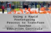 Using a Rapid Prototyping Process to Transform Teacher Education Curricula Beverly Kopper, Provost and Vice Chancellor for Academic Affairs Katy Heyning,