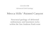 Mecca Hills’ Painted Canyon Structural geology of deformed sedimentary and basement rocks within the San Andreas Fault zone GLG455/598 Advanced Field Geology.