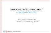 GROUND-MED PROJECT COIMBRA DEMO-SITE André Quintino Duarte Coimbra, 23 February 2012.