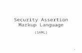 1 Security Assertion Markup Language (SAML). 2 SAML Goals Create trusted security statements –Example: Bill’s address is xxx@yyyyyyy and he was authenticated.