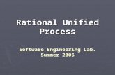 Rational Unified Process Software Engineering Lab. Summer 2006.