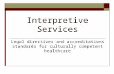 Interpretive Services Legal directives and accreditations standards for culturally competent healthcare.
