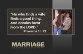 “He who finds a wife finds a good thing, And obtains favor from the LORD.” Proverbs 18:22.