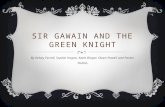 SIR GAWAIN AND THE GREEN KNIGHT By Kelsey Ferrell, Sophie Hogan, Katie Binger, Owen Powell and Parker Dolton.