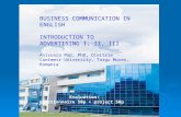 BUSINESS COMMUNICATION IN ENGLISH INTRODUCTION TO ADVERTISING I, II, III Anisoara Pop, PhD, Dimitrie Cantemir University, Targu Mures, Romania Evaluation: