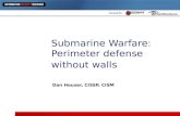 Submarine Warfare: Perimeter defense without walls Dan Houser, CISSP, CISM.