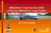 Bibbulmun Track Survey 2003 A Survey Method for Long Tracks By Annie Keating.