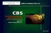 Walker & Company, CPAs, P.C. Your Day-to-Day Business Bookkeeping Solution CBS Click to Continue Presented by: Walker & Company, CPAs, P.C.