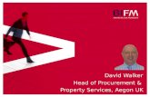 David Walker Head of Procurement & Property Services, Aegon UK.