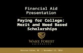 Winston-Salem, NC | November 13, 2014 Paying for College: Merit and Need Based Scholarships Financial Aid Presentation.
