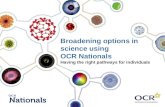 Broadening options in science using OCR Nationals Having the right pathways for individuals.