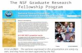 The NSF Graduate Research Fellowship Program () DISCLAIMER: The opinions expressed in this presentation are solely my own, and they.