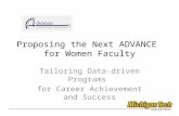 Proposing the Next ADVANCE for Women Faculty Tailoring Data-driven Programs for Career Achievement and Success.