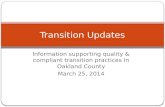 Transition Updates Information supporting quality & compliant transition practices in Oakland County March 25, 2014.