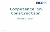 Competence in Construction Report 2014. Competence in Construction Aims and processes July 2013 – Government launches Construction 2025 Industrial Strategy.