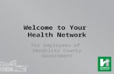 Welcome to Your Health Network For Employees of Hendricks County Government.