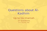 Up to his Imamah 27 Questions A.S. Hashim, MD Questions about Al-Kadhim.