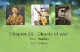 Chapter 26: Clouds of War Mrs. Hauber US History.