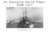 An Emerging World Power 1890-1917 Chapter 11. The Roots of Imperialism Chapter 11 section 1.