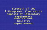 Strength of the lithosphere: Constraints imposed by laboratory experiments David Kohlstedt Brian Evans Stephen Mackwell.