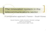 1 The innovation system in the telecommunications sector A comparative approach: France – South Korea David Flacher, Cédric Durand, Romain Lestage Paris.