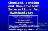 Chemical Bonding and Non-Covalent Interactions for Biochemistry Student Edition 8/27/13 Pharm. 304 Biochemistry Fall 2014 Dr. Brad Chazotte 213 Maddox.