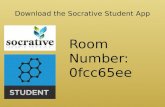 Download the Socrative Student App Room Number: 0fcc65ee.
