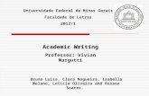 Universidade Federal de Minas Gerais Faculdade de Letras 2012/1 Academic Writing Professor: Vivian Margutti Bruna Luiza, Clara Nogueira, Isabella Melano,