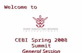 Welcome to CEBI Spring 2008 Summit General Session.