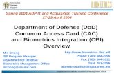 Department of Defense Biometrics Management Office 1 Department of Defense (DoD) Common Access Card (CAC) and Biometrics Integration (CBI) Overview .