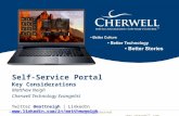 Self-Service Portal Key Considerations Matthew Neigh Cherwell Technology Evangelist © 2013 Cherwell Software, LLC All Rights Reserved .