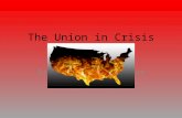 Division and Civil War The Union in Crisis. The Politics of Slavery Slavery in America 1850: Existed for 200 years – mostly in the South – Abolished in.
