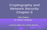 Cryptography and Network Security Chapter 6 Fifth Edition by William Stallings Lecture slides by Lawrie Brown.