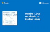 Windows Azure Conference 2014 Running Linux workloads on Windows Azure.