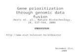 Gene prioritization through genomic data fusion Aerts et. al., Nature Biotechnology, 24, 537-544, 2006 November 21st, 2008 ENDEAVOUR .