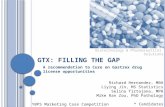 GTX: F ILLING THE GAP A recommendation to Cure on Gastrex drug license opportunities YBPS Marketing Case Competition Richard Hernandez, MBA Liying Jin,