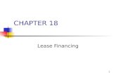 1 CHAPTER 18 Lease Financing. 2 Topics in Chapter Types of leases Tax treatment of leases Effects on financial statements Lessee’s analysis Lessor’s analysis.
