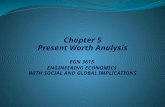 Chapter 5 Present Worth Analysis EGN 3615 ENGINEERING ECONOMICS WITH SOCIAL AND GLOBAL IMPLICATIONS.