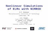 Nonlinear Simulations of ELMs with NIMROD D.P. Brennan Massachussetts Institute of Technology Cambridge, MA S.E. Kruger Tech-X Corp, Boulder, CO A. Pankin,
