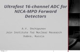 Ultrafast 16-channel ADC for NICA-MPD Forward Detectors A.V. Shchipunov Join Institute for Nuclear Research Dubna, Russia .