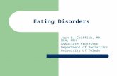 Eating Disorders Joan R. Griffith, MD, MHA, MPH Associate Professor Department of Pediatrics University of Toledo.