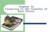 Chapter 15 Financing in the Transfer of Real Estate.
