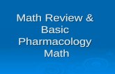 Math Review & Basic Pharmacology Math. Posology  Purpose One very important part of nursing practice is the ability to calculate correct dosages of drugs.