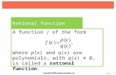 3.5 - 1 Rational function A function  of the form where p(x) and q(x) are polynomials, with q(x) ≠ 0, is called a rational function.