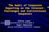 The Audit of Corporate Reporting on the Internet: Challenges and Institutional Responses Andrew Lymer University of Birmingham & Roger Debreceny Nanyang.