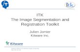 National Alliance for Medical Image Computing  ITK The Image Segmentation and Registration Toolkit Julien Jomier Kitware Inc.