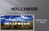 Chernyshov Dima.  Hollywood is a district in Los Angelis, California, the United States of America. Hollywood is known as a center in the cinema industry.The.