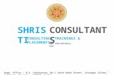SHRISTI CONSULTANTS CONSULTING, TRAININGS & PLACEMENTS Regd. Office : B-4, Lakshyavan, No-1 South Mada Street, Srinagar Colony, Saidapet, Chennai – 600015,