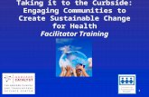 1 Taking it to the Curbside: Engaging Communities to Create Sustainable Change for Health Facilitator Training.